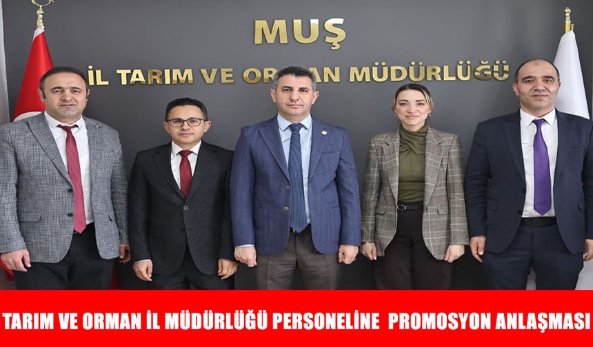 Muş Tarım ve Orman İl Müdürlüğü personeline verilecek promosyon netleşti