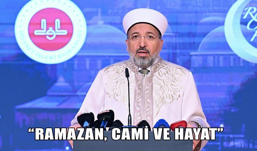 Diyanet, bu yıl ramazan temasını "Ramazan, Cami ve Hayat" olarak belirledi