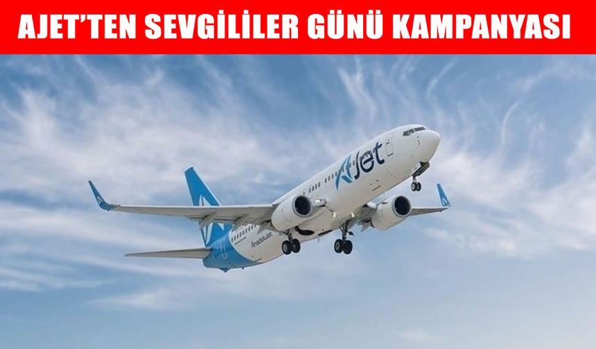 AJet'ten Sevgililer Günü kampanyası