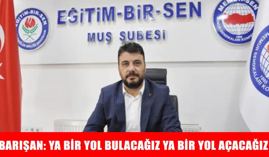 Eğitim-Bir-Sen Muş Şube Başkanı Barışan: Özlük ve özgürlük mücadelemizin 34’üncü iftihar yılı