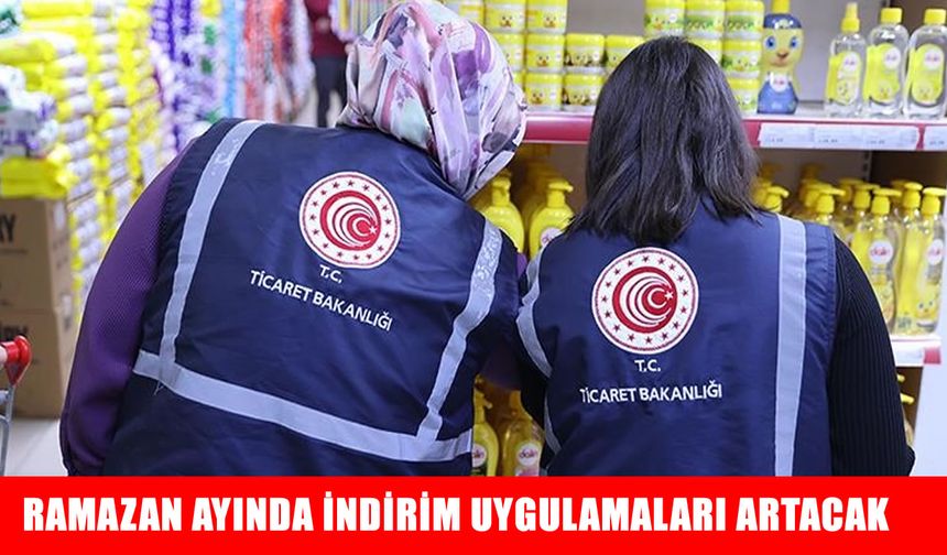 Ramazan ayında temel ihtiyaç ürünlerinde kampanya ve indirim uygulamaları artırılacak