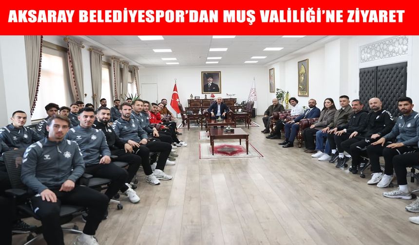 Muş’ta dostluk rüzgarları: Aksaray heyetinden Vali Çakır’a ziyaret