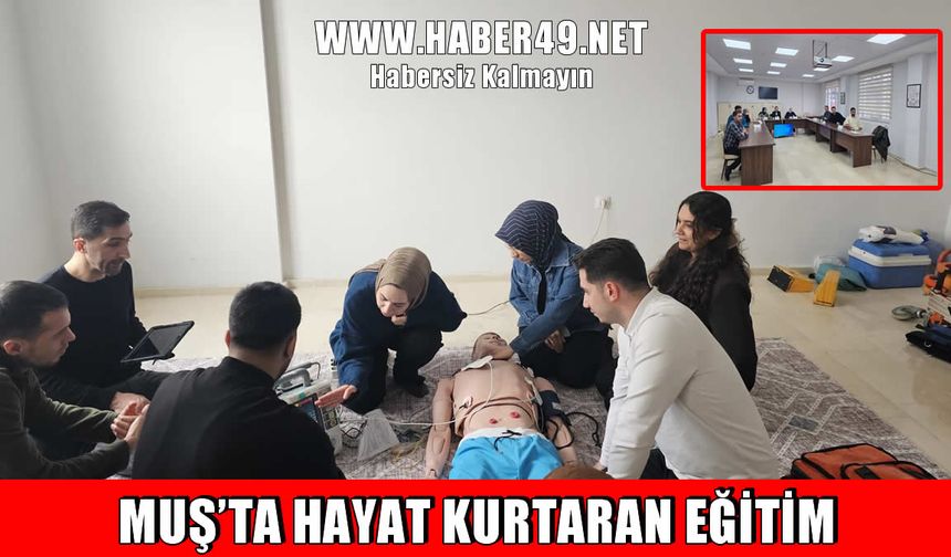 Muş’ta sağlık çalışanlarına uygulamalı İLYAD eğitimi verildi