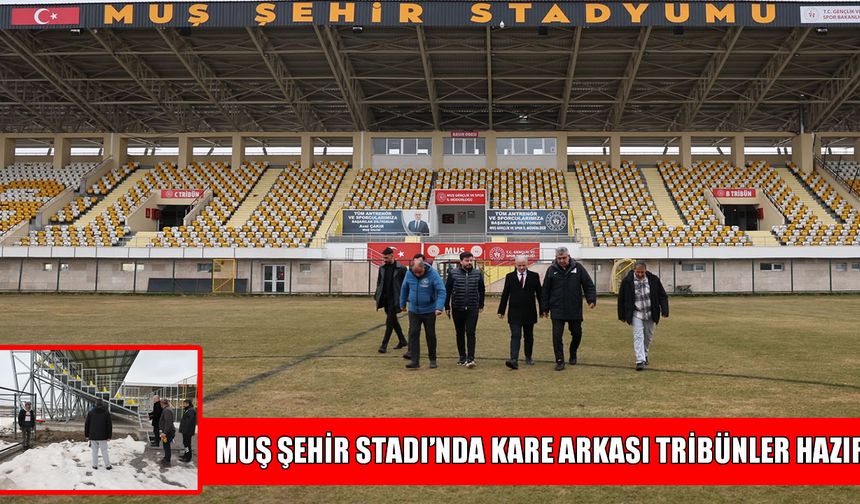 Muş Stadı'nda kale arkası tribünleri, Aksaray maçına yetiştirilecek