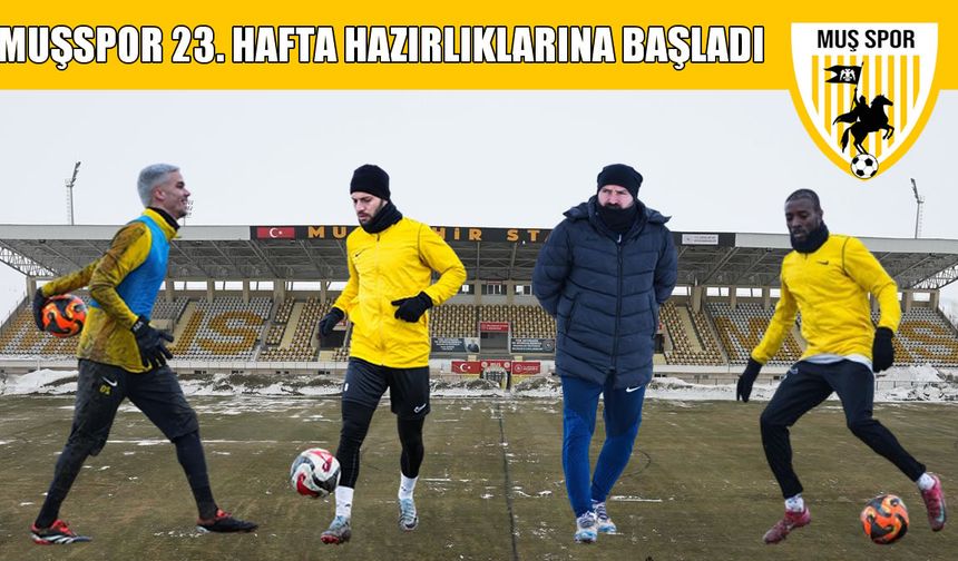 Muşspor’da Menemen FK mesaisi başladı