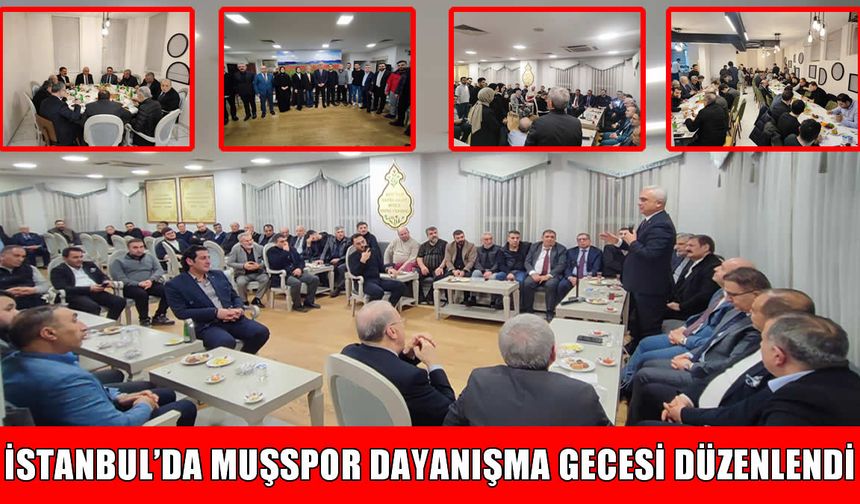 Muş Valisi Çakır, İstanbul’da düzenlenen Muşspor gecesine katıldı