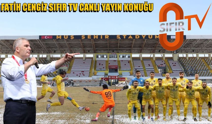 Muşspor Başkanı Cengiz, bu akşam 90+2’nin canlı yayın konuğu