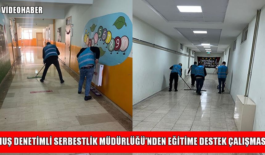 Muş denetimli serbestlik yükümlüleri okulları temizledi