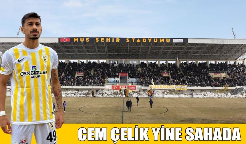 Cem Çelik 9 ay sonra sahaya döndü