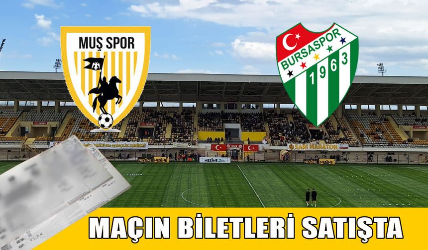 Muşspor-Bursaspor maçının bilet fiyatları belli oldu
