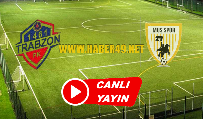 Muşspor-Trabzonspor karşılaşması CANLI