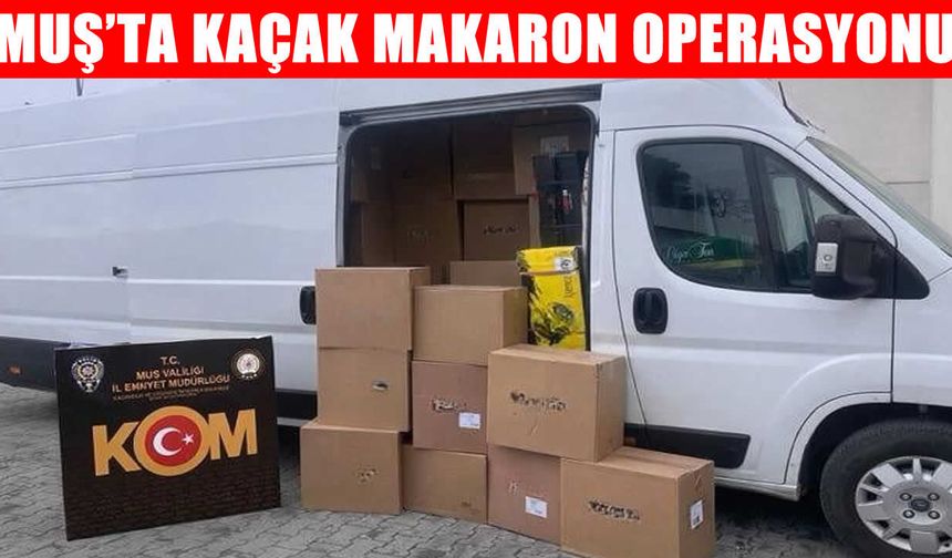 Muş’ta 1 milyon 110 bin mükerrer bandrollü makaron geçirildi