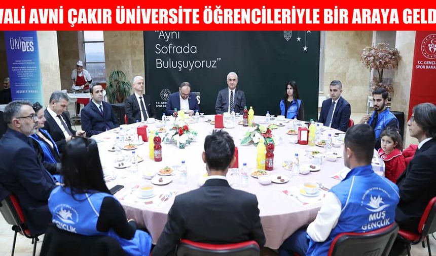 Muş Valisi Çakır, MAUN öğrencileriyle iftar yaptı