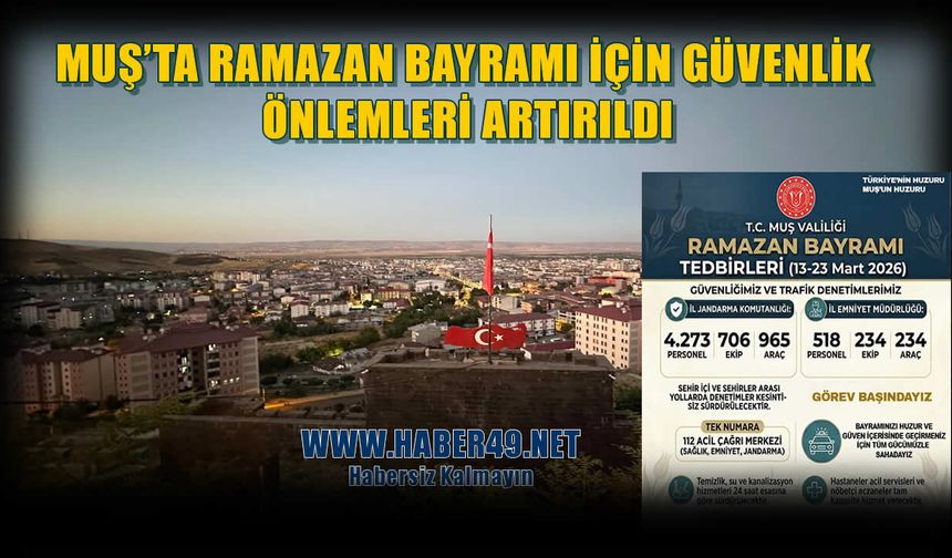 Muş'ta bayram tedbirleri en üst seviyede