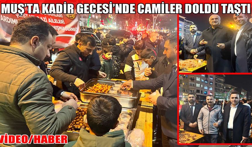 Muş’ta Kadir Gecesi’nde camiler doldu taştı
