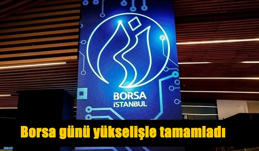 Küresel risklere rağmen borsada yükseliş sürüyor
