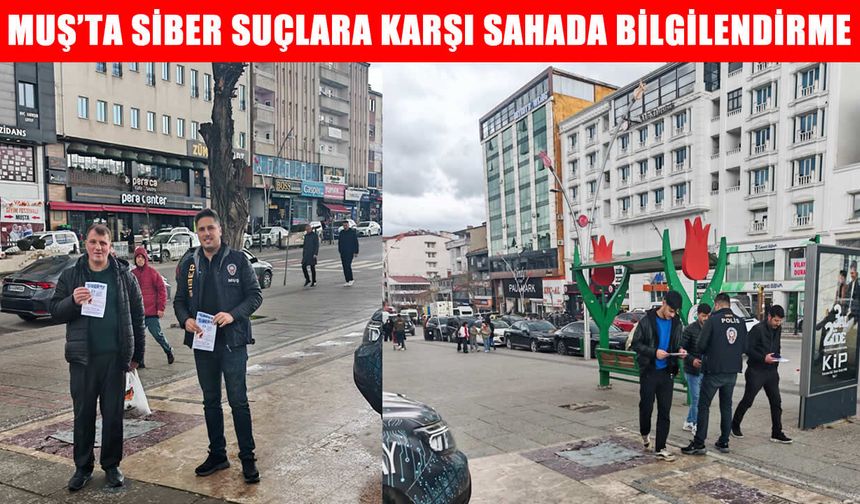 Muş'ta siber suçlara karşı bilgilendirme çalışması yapıldı