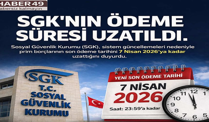 SGK ödeme sürelerini uzattı
