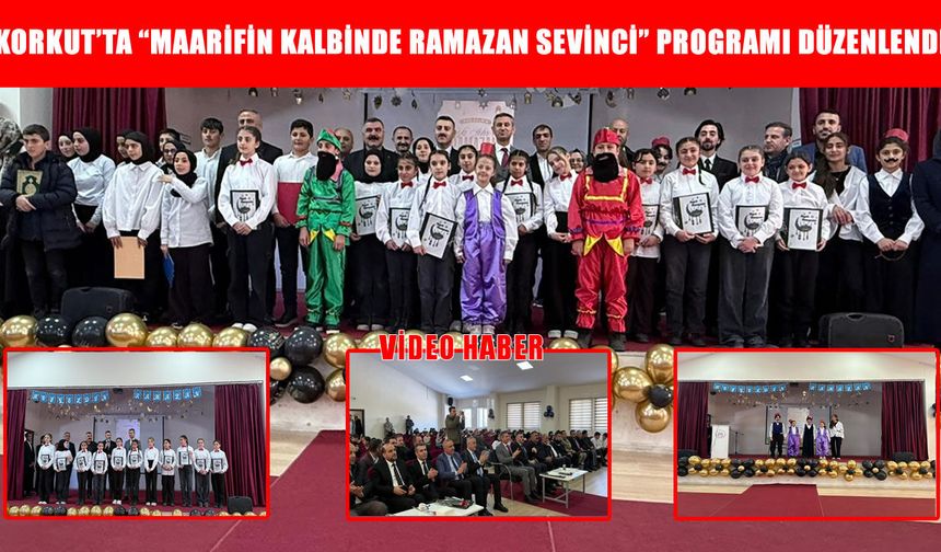 Korkut’ta “Maarifin Kalbinde Ramazan Sevinci” coşkusu