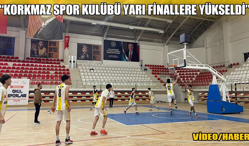 Muş basketbolunda bir ilk: Korkmaz Spor Kulübü Türkiye Yarı Finalleri'nde