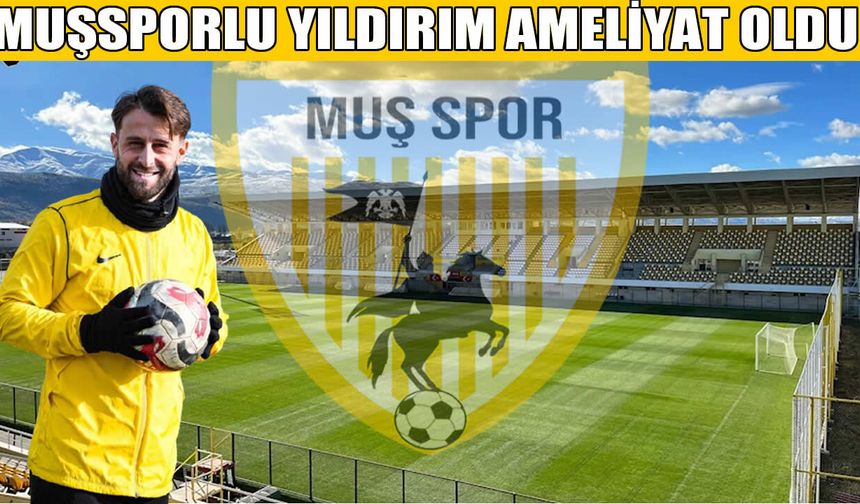 Muşspor’da talihsiz sakatlık: Yıldırım’ın burnu kırıldı