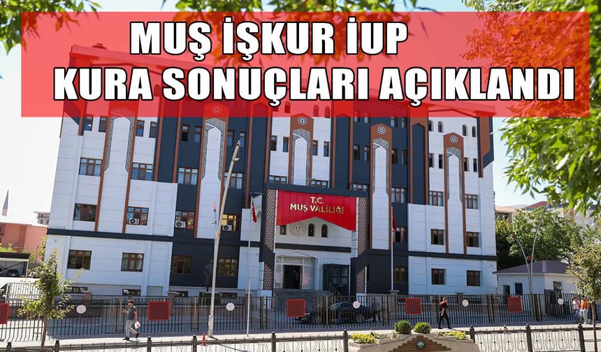 Muş Valiliği'nde istihdam edilecek 65 kişi belirlendi