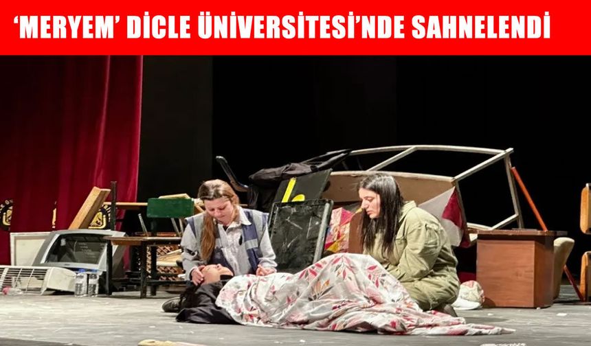 Muş’tan Dicle’ye anlamlı mesaj: ‘Meryem’ oyunu ayakta alkışlandı