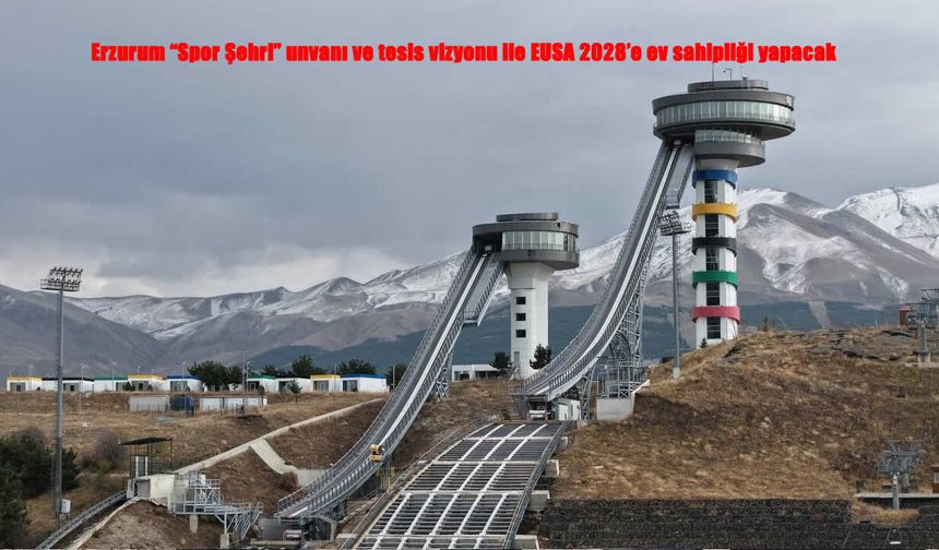 Erzurum, 2028 Üniversiteler Avrupa Kış Oyunları’na Ev Sahipliği Yapacak