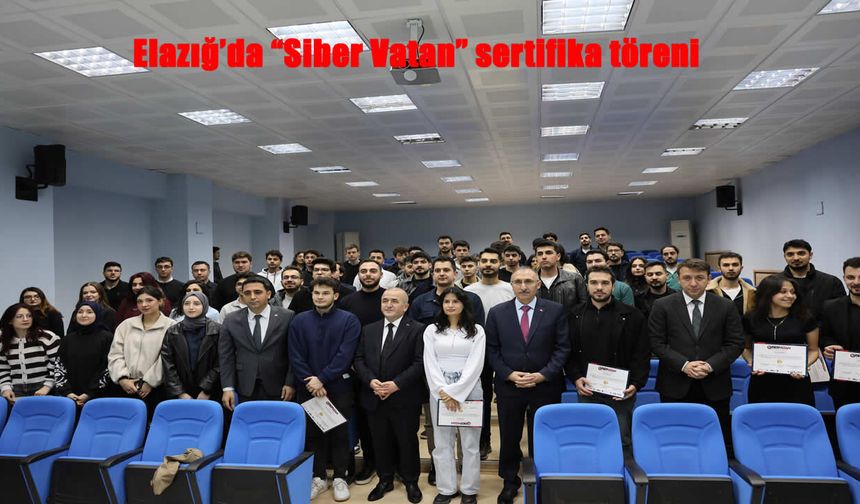 Elazığ’da Gençler “Siber Vatan” Sertifikasıyla Geleceğe Hazır