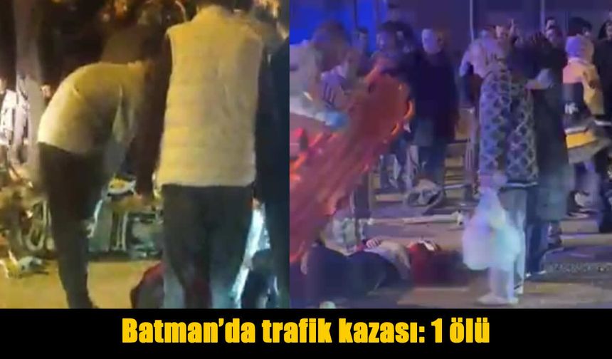 Batman’da trafik kazası can aldı: 1 ölü