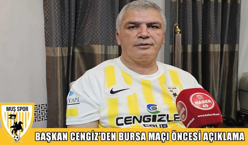 Muşspor Başkanı Cengiz’den centilmenlik ve misafirperverlik vurgusu