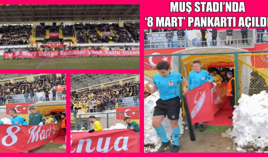 Muşspor ve Bursaspor sahaya 8 Mart pankartıyla çıktı