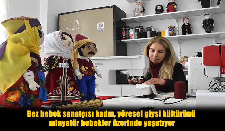 Minyatür Bebeklerde Koca Bir Kültür: Van’ın Hikâyesini İlmek İlmek İşliyor