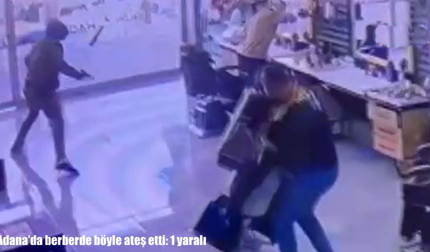 Adana’da berbere silahlı saldırı: 1 kişi yaralandı