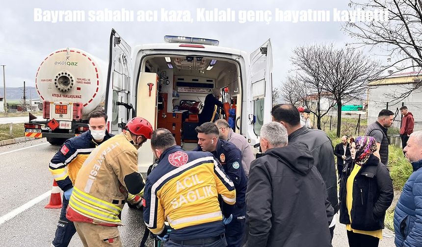 Bayramda feci kaza: 26 yaşındaki sürücü hayatını kaybetti