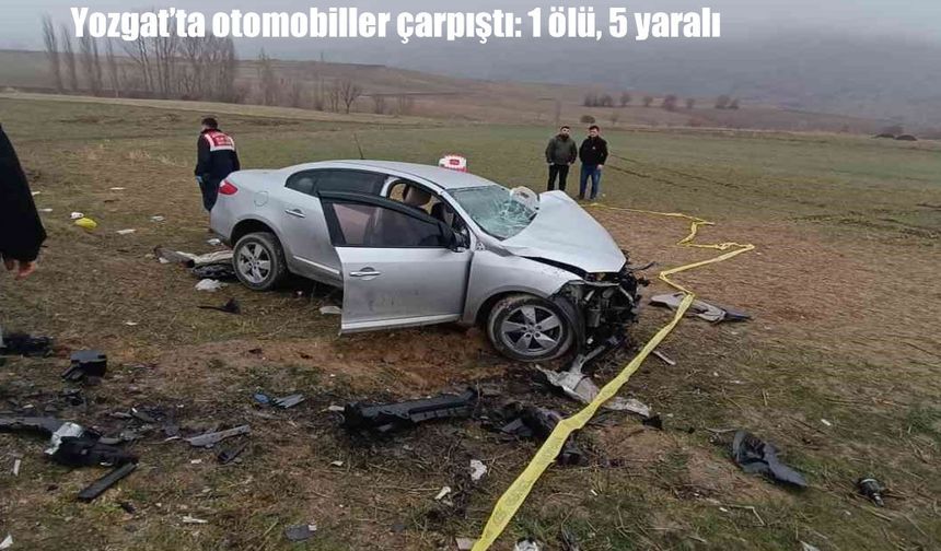 Yozgat’ta iki otomobil kafa kafaya çarpıştı: 1 ölü, 5 yaralı