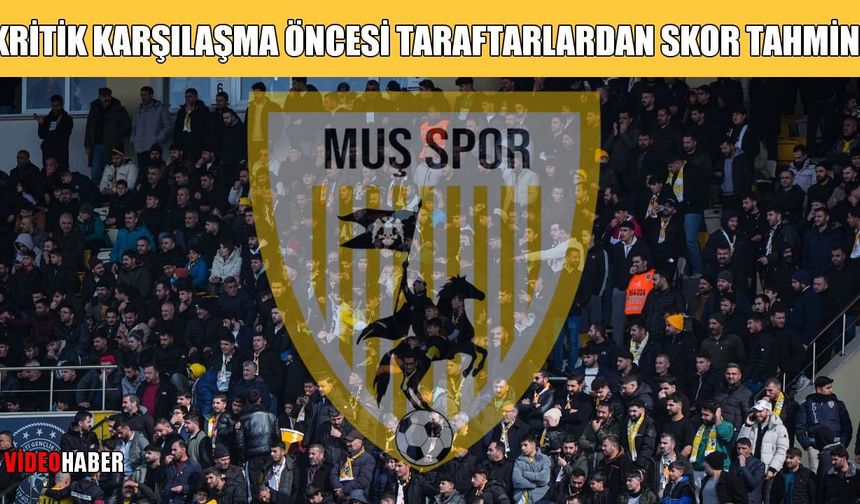 Muş’ta şampiyonluk ateşi: Kritik Bursaspor maçı öncesi nefesler tutuldu