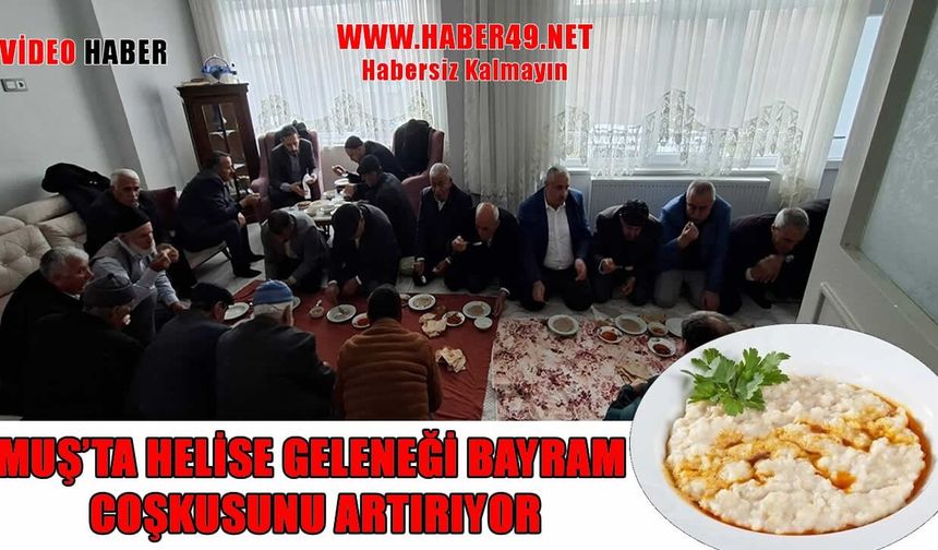Muş’ta asırlık "Helise" geleneği: Altınova’da bayram sofraları kuruldu
