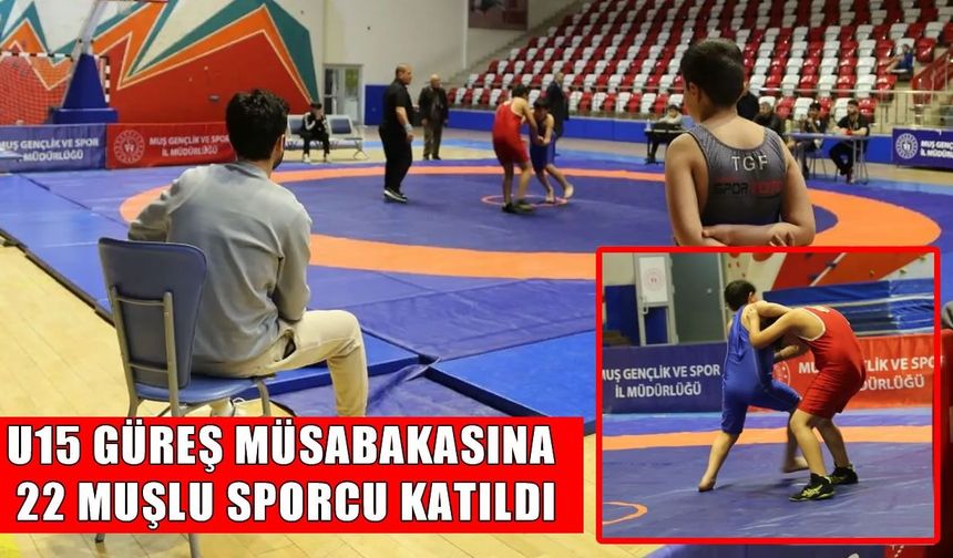 U15 güreş heyecanı Van’da başladı: Muş’tan 22 sporcu minderde