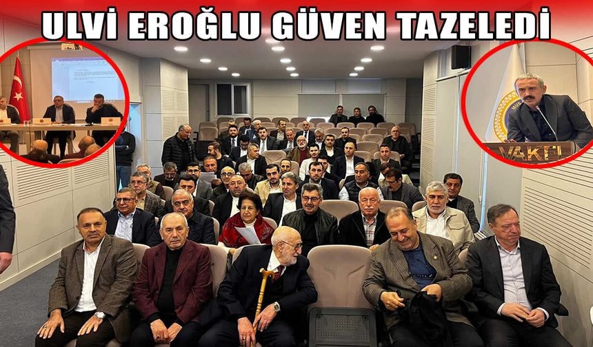 Muş Vakfı Başkanı Ulvi Eroğlu güven tazeledi