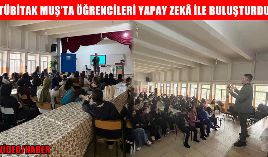 Muş’ta öğrenciler ‘sağlıkta yapay zekâ’ ile tanıştı