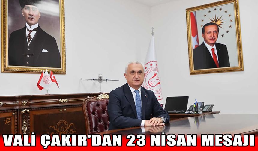 Muş Valisi Çakır: Bu yıl 23 Nisan'ı buruk karşılıyoruz