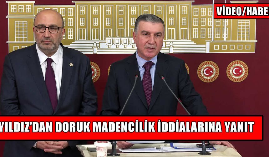 Muş eski Milletvekili Yıldız’dan ‘Doruk Madencilik’ açıklaması: "Sadece isim benzerliği"