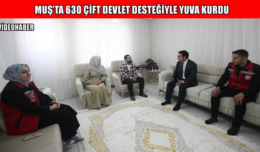 Muş'ta evlilik kredisi umut oldu: 630 çifte devlet eli