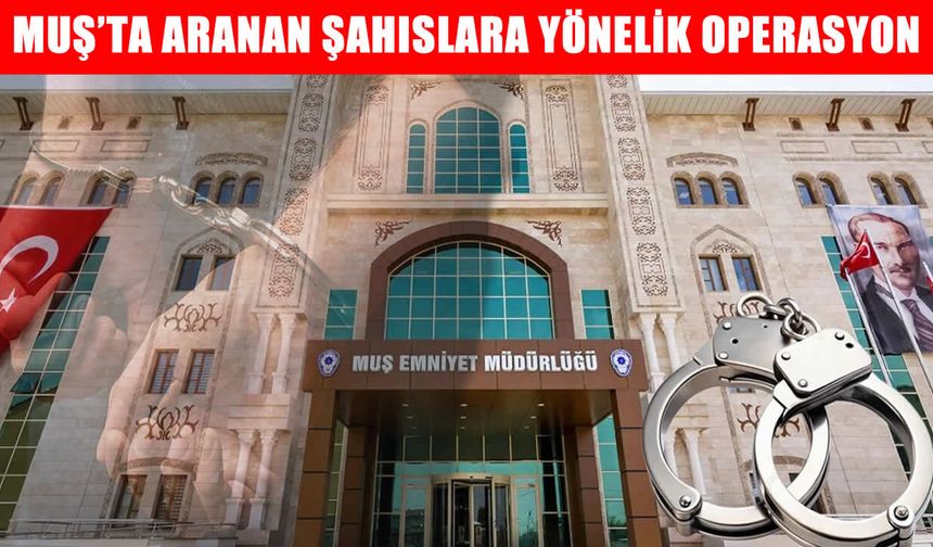 Muş'ta firari 2 hükümlü yakalandı