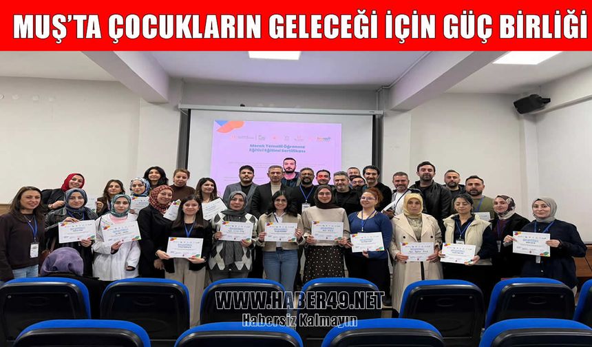 Varto’da 40 eğitmen METEP ile yeni nesil eğitime hazır