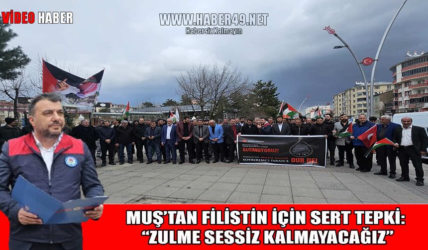 Muş’ta Filistin’e destek ve İsrail’e tepki yürüyüşü