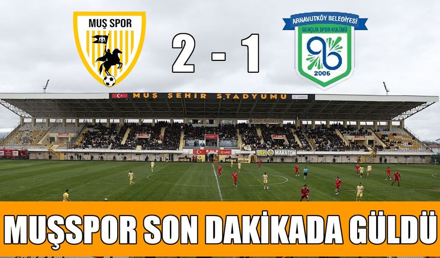 Muşspor 90+6’da kazandı: 2-1