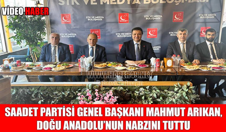 Saadet Partisi lideri Arıkan: Ankara’da konuşulanlarla Muş'ta konuşulanlar aynı değil