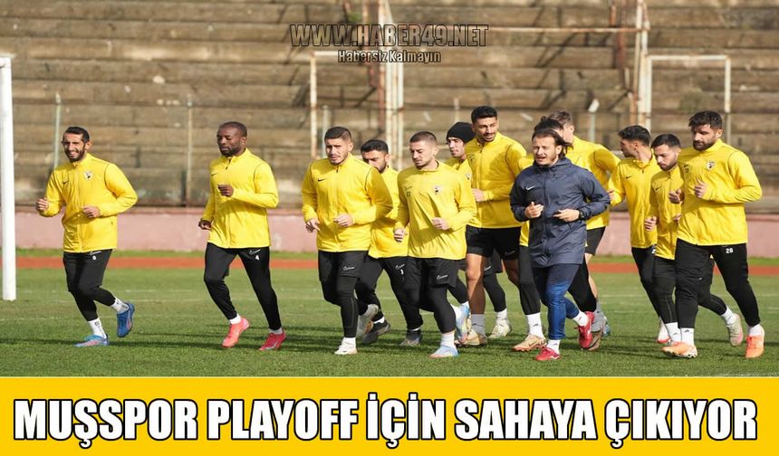 Muşspor’da tarihi randevu: Play-off bileti için geri sayım